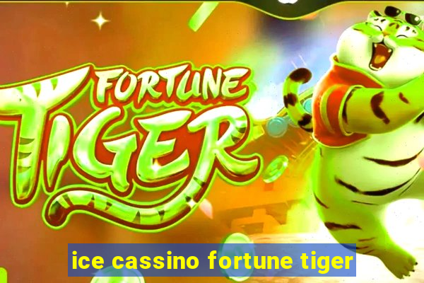 ice cassino fortune tiger